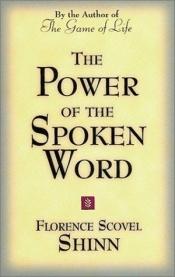 book cover of Power of the Spoken Word by Florence Scovel Shinn