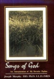 book cover of Songs of God: An Interpretation of My Favorite Psalms by 조셉 머피