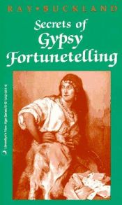 book cover of Secrets of Gypsy Fortunetelling (Llewellyn's New Age Series) by Raymond Buckland