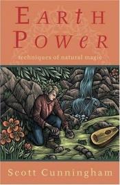 book cover of Earth Power: Techniques of Natural magic by Σκοτ Κάνινγκχαμ