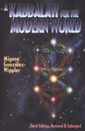 book cover of Kabbalah for the Modern World (Llewllyn's New Age Series) by Migene González-Wippler