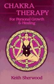 book cover of Chakra Therapy by Keith Sherwood