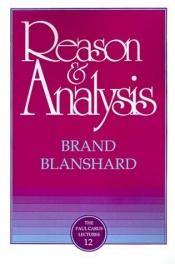 book cover of Reason and Analysis by Brand Blanshard
