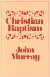 book cover of Christian baptism by John Murray