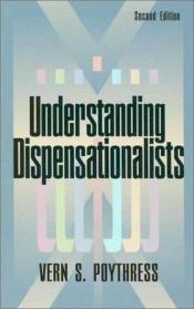 book cover of Understanding dispensationalists by Vern Poythress