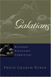 book cover of Galatians (Reformed Expository Commentary) by Philip Graham Ryken