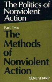 book cover of Methods of Nonviolent Action (Politics of Nonviolent Action, Part 2) by 吉恩·夏普