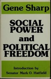 book cover of Social Power and Political Freedom by Gene Sharp