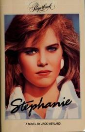 book cover of Stephanie by Jack Weyland
