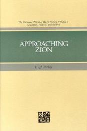 book cover of Approaching Zion (Collected Works of Hugh Nibley, Vol 9) by Hugh Nibley