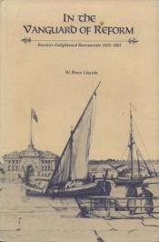 book cover of In the vanguard of reform : Russia's enlightened bureaucrats, 1825-1861 by W. Bruce Lincoln