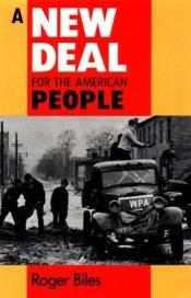 book cover of A new deal for the American people by Roger Biles