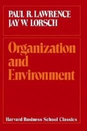 book cover of Organization and Environment: Managing Differentiation and Integration by Paul R. Lawrence