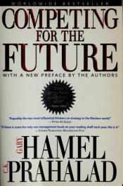 book cover of Competing for the Future* by Gary Hamel