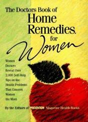 book cover of The Doctors Book of Home Remedies for Women by Editors of Prevention