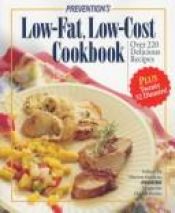 book cover of Prevention's low-fat, low-cost cookbook : over 220 delicious recipes plus twenty by Editors of Prevention