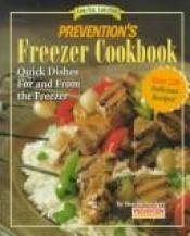 book cover of Prevention's Freezer Cookbook: Quick Dishes for and from the Freezer by Sharon Sanders