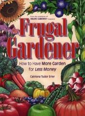 book cover of The Frugal Gardener by Catriona Tudor Erler
