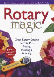 book cover of Rotary magic : easy techniques to instantly improve every quilt you make by Nancy Johnson-Srebro