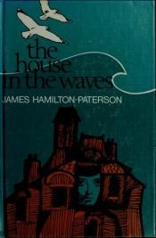 book cover of The House in the Waves by James Hamilton-Paterson