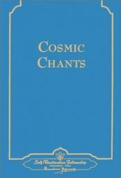 book cover of Cosmic Chants by Парамаханса Йогананда