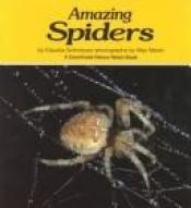 book cover of Amazing Spiders (A Carolrhoda Nature Watch Book) by Claudia Schnieper