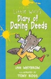 book cover of Little Wolf's Diary of Daring Deeds (Little Wolf) by Ian Whybrow