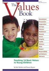 book cover of The values book : teaching 16 basic values to young children by Pam Schiller