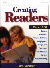 book cover of Creating Readers by Pam Schiller