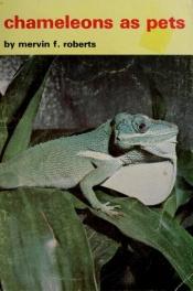 book cover of Chameleons as Pets by Mervin Roberts