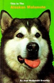 book cover of This is the Alaskan Malamute by Joan M. Brearley