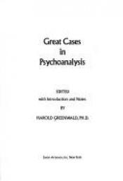 book cover of Great Cases in Psychoanalysis by Harold Greenwald