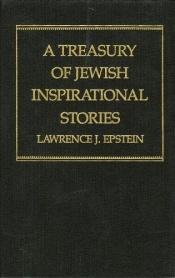 book cover of A treasury of Jewish inspirational stories by Lawrence J. Epstein