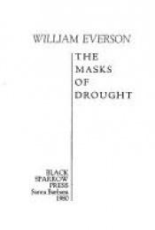 book cover of Masks of Drought by William Everson