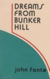 book cover of Dreams from Bunker Hill by Джон Фанте
