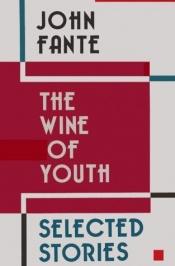 book cover of The wine of youth by John Fante