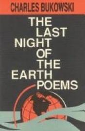book cover of The last night of the earth poems by Charles Bukowski