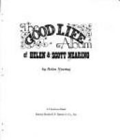 book cover of Good Life Album of Helen Scott Nearing by Helen Nearing