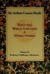 book cover of When the World Screamed and Other Stories by Arturs Konans Doils