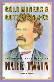 book cover of Gold miners & guttersnipes by Mark Twain