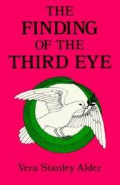 book cover of Finding of the Third Eye by Vera Stanley Alder