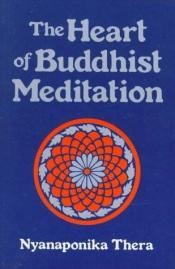 book cover of The heart of Buddhist meditation by Nyanaponika