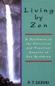 book cover of Living by Zen by Daisetz T. Suzuki