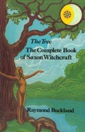 book cover of Tree the Complete Book of Saxon Witchcraft by Raymond Buckland