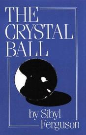 book cover of Crystal Ball by Sibyl Ferguson