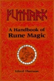 book cover of Futhark: A Handbook Of Rune Magic by Edred Thorsson