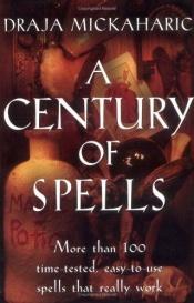 book cover of A century of spells by Draja Mickaharic