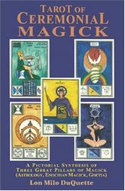 book cover of Tarot of Ceremonial Magick: Deck and Book Set by Lon Milo DuQuette