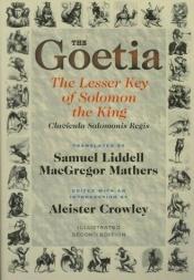 book cover of The Goetia: The Lesser Key of Solomon the King: Lemegeton (Clavicula Salomonis Regis), Book 1 by 알레이스터 크롤리