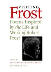 book cover of Visiting Frost: Poems Inspired by the Life and Work of Robert Frost by Jay Parini